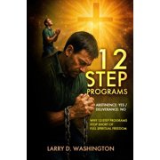 12 Step Programs (Abstinence: Yes Deliverance: No), (Paperback)
