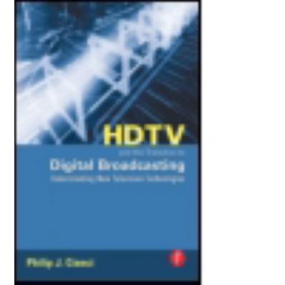 Pre-Owned HDTV and the Transition to Digital Broadcasting: Understanding New Television Technologies (Paperback) 0240809041 9780240809045