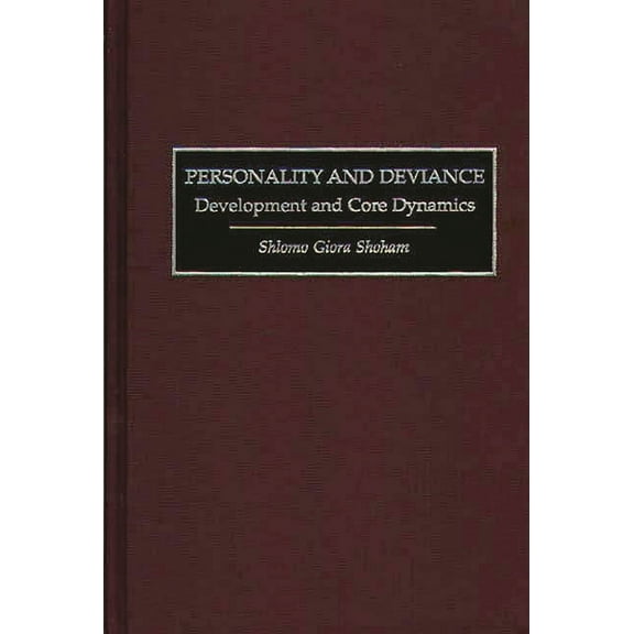 Personality and Deviance: Development and Core Dynamics, (Hardcover)