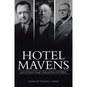Hotel Mavens: Lucius M. Boomer, George C. Boldt and Oscar of the Waldorf, (Paperback)