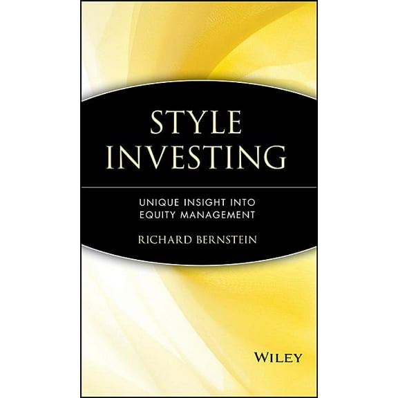 Frontiers in Finance Style Investing: Unique Insight Into Equity Management, Book 31, (Hardcover)