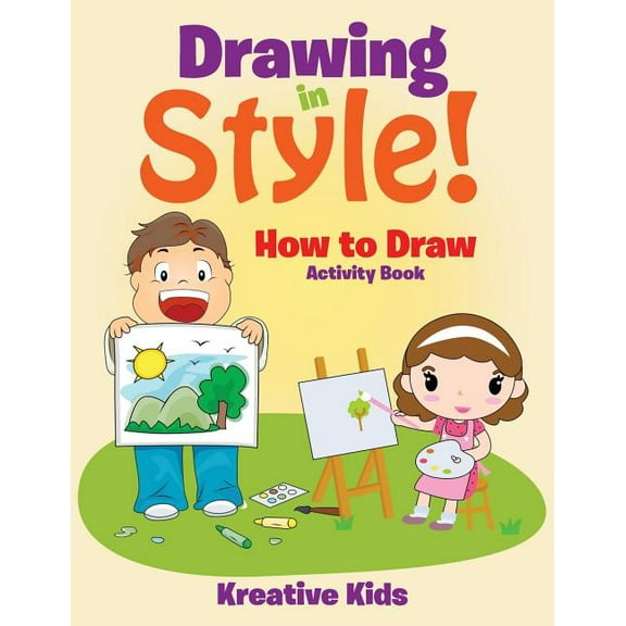 Drawing in Style! How to Draw Activity Book, (Paperback)