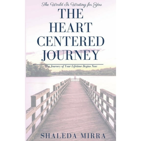 The Heart Centered Journey, (Paperback)