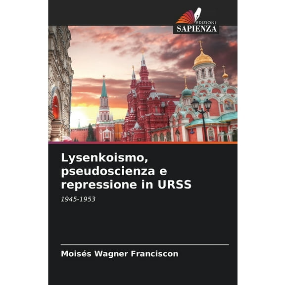 Lysenkoismo, pseudoscienza e repressione in URSS, (Paperback)