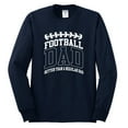 thumbnail image 2 of Wild Bobby, Football Dad Better Than a Regular Dad Father's Day Mens Long Sleeve Shirt, Navy, XX-Large, 2 of 6