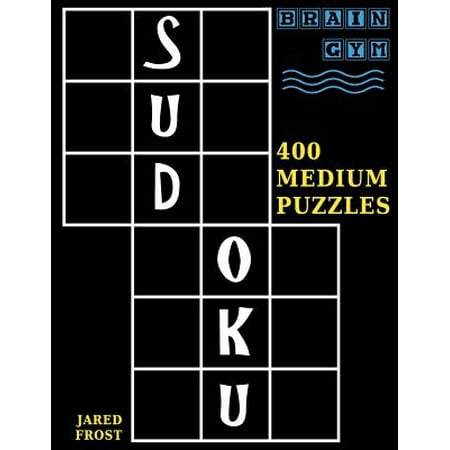 Sudoku : 400 Medium Puzzles to Exercise Your (Best Way To Exercise Your Brain)