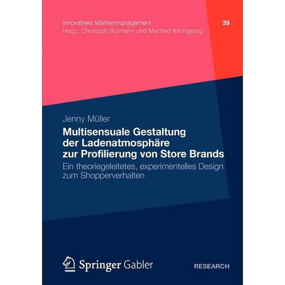 Innovatives Markenmanagement Multisensuale Gestaltung Der Ladenatmosphäre Zur Profilierung Von Store Brands: Ein Theoriegeleitetes, Experimentelles D, Book 39, (Paperback)