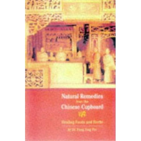 Natural Remedies from the Chinese Cupboard: Healing Foods and Herbs [Paperback - Used]