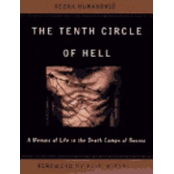Pre-Owned The Tenth Circle Of Hell: A Memoir Of Life In The Death Camps Of Bosnia (Hardcover) 0465084087 9780465084081