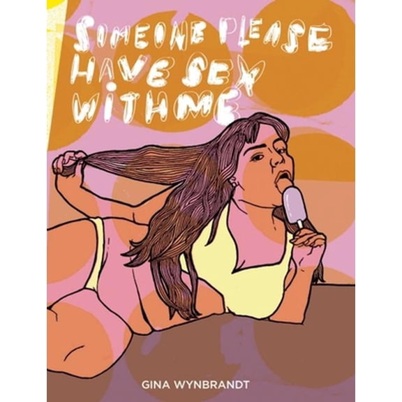 Pre-Owned Someone Please Have Sex with Me (Paperback) 1937541177 9781937541170