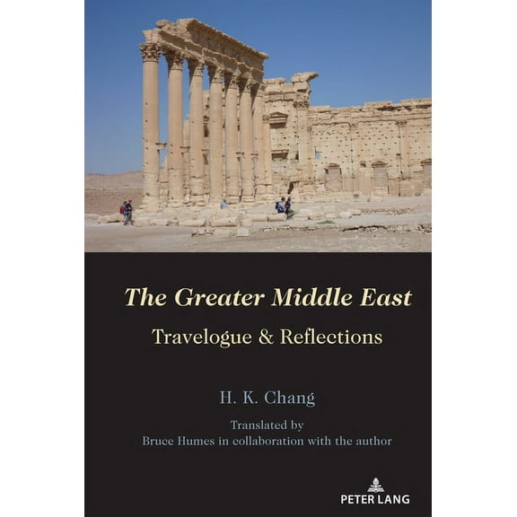 The Greater Middle East: Travelogue & Reflections, (Hardcover)