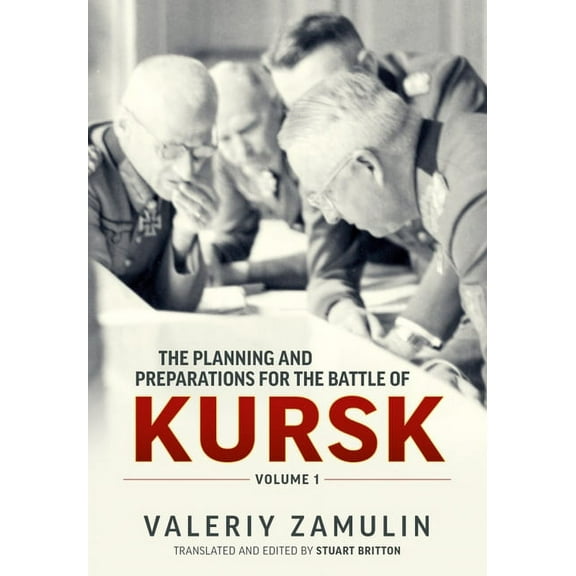 The Planning and Preparations for the Battle of Kursk (Paperback)