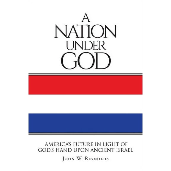 A Nation Under God: America's Future In Light Of God's Hand Upon Ancient Israel, (Paperback)