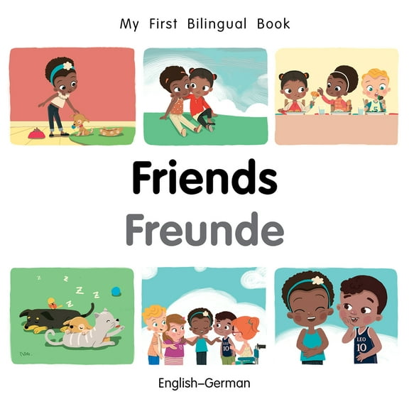 My First Bilingual Book: My First Bilingual Book–Friends (English–German) (Board book)