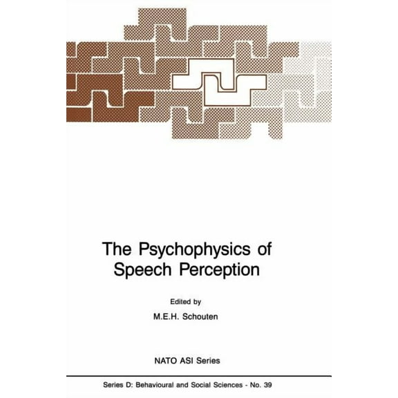 NATO Science Series D: The Psychophysics of Speech Perception, Book 39, (Paperback)