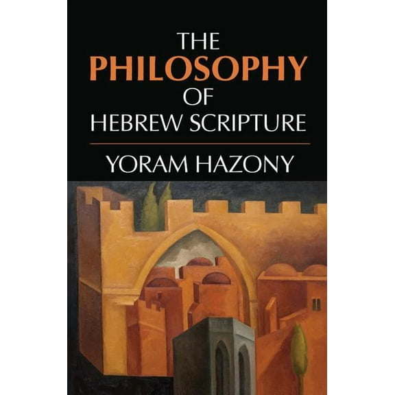 The Philosophy of Hebrew Scripture, (Hardcover)
