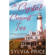 Sambro Lighthouse: The Crystal Crescent Inn Book 1 (Sambro Lighthouse Book 1) (Paperback)