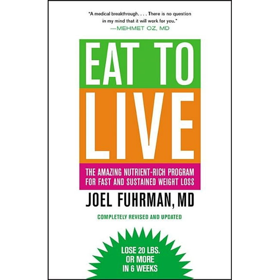 Pre-Owned Eat to Live: The Amazing Nutrient-Rich Program for Fast and Sustained Weight Loss, Revised Edition (Paperback) 031612091X 9780316120913