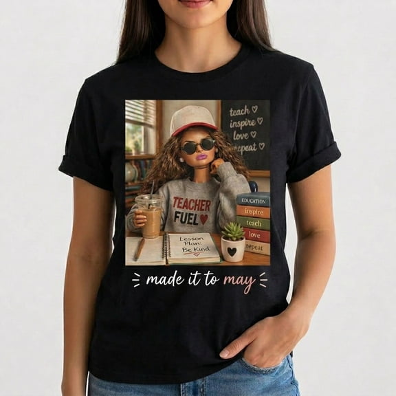 Funny Teacher Shirt Made It To May, Teacher Fuel Graphic T-Shirt, End of School Year Gift, Cute Aesthetic Unisex Tee