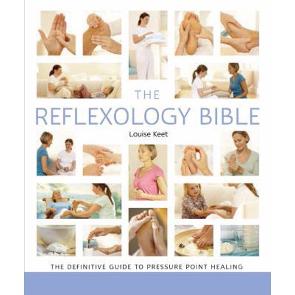 Pre-Owned The Reflexology Bible: The Definitive Guide to Pressure Point Healing Volume 15 (Paperback) 1402766211 9781402766213