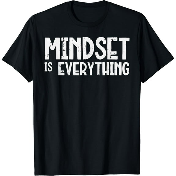 t-shirt Gym Mindset Everything Workout Motivational Men Women T-Shirt mens t shirt，black，women，funny，misfits，men，journey