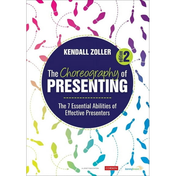 The Choreography of Presenting: The 7 Essential Abilities of Effective Presenters, (Paperback)
