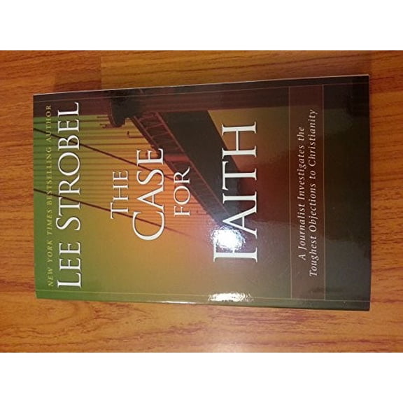 Pre-Owned The Case for Faith: A Journalist Investigates the Toughest Objections to Christianity (Paperback) 0310234697 9780310234692