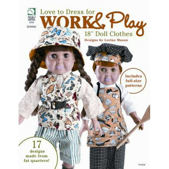 Pre-Owned Love to Dress for Work & Play: 18 Doll Clothes (Paperback) 1592173594 9781592173594