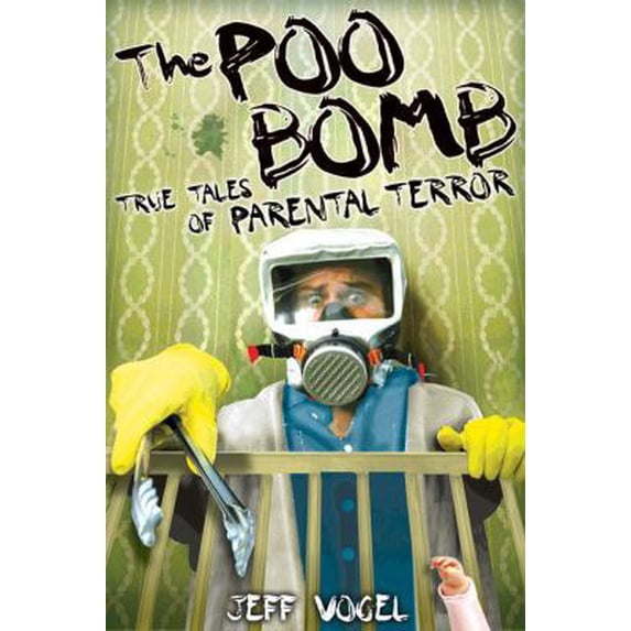 Pre-Owned The Poo Bomb: True Tales of Parental Terror (Paperback) 0740750453 9780740750458