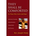 thumbnail image 1 of Pre-Owned They Shall Be Comforted: For Those Who Grieve and Hope: Reflection, Readings, Prayers, Rituals (Paperback) 0896229785 9780896229785, 1 of 1