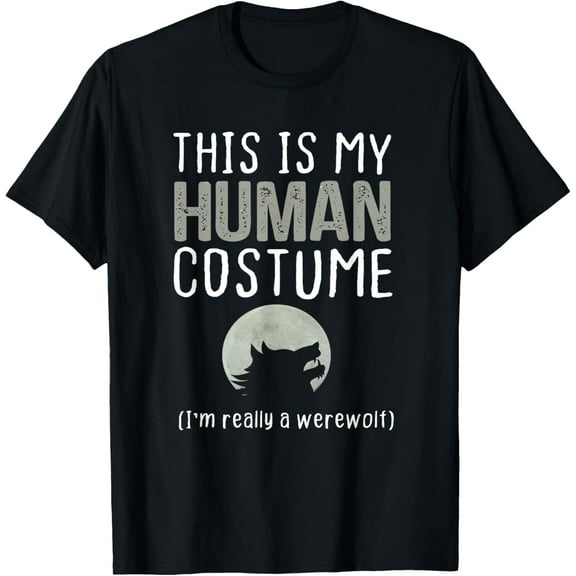 This Is My Human Costume I'm Really A Werewolf T-Shirt100% pure cotton short-sleeved shirt for both men and women