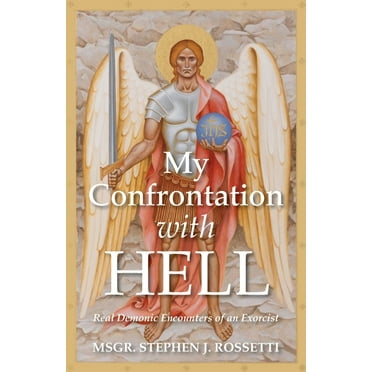My Confrontation with Hell: Real Demonic Encounters of an Exorcist, (Paperback)