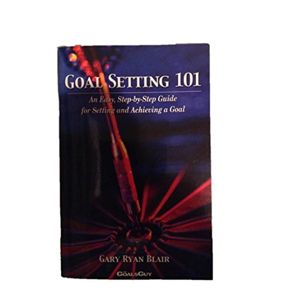 Pre-Owned Goal Setting 101: An Easy Step-By-Step Guide for Setting and Achieving a Goal (Paperback) 1889770647 9781889770642