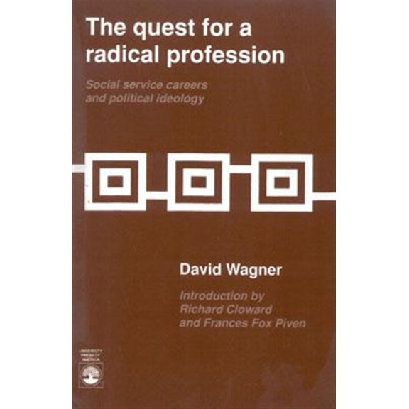 Pre-Owned The Quest for a Radical Profession : Social Service Careers and Political Ideology (Paperback)