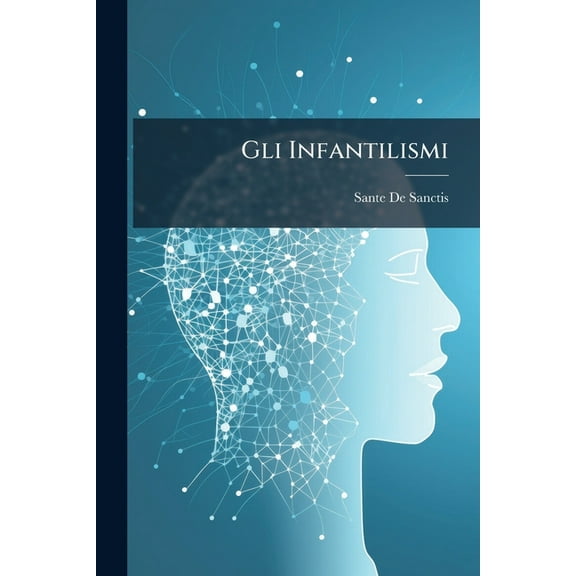 Gli Infantilismi, (Paperback)