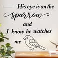 thumbnail image 2 of Adhesivos de pared His Eye Is on the Sparrow Inspirational Fai, 2 of 2