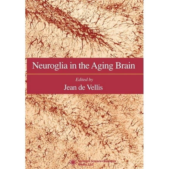 Contemporary Neuroscience Neuroglia in the Aging Brain, (Paperback)