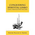 thumbnail image 2 of Conquering Spiritual Limbo: Going Through With The Lord (Paperback), 2 of 2