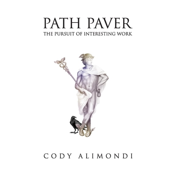 Path Paver: The Pursuit of Interesting Work, (Paperback)