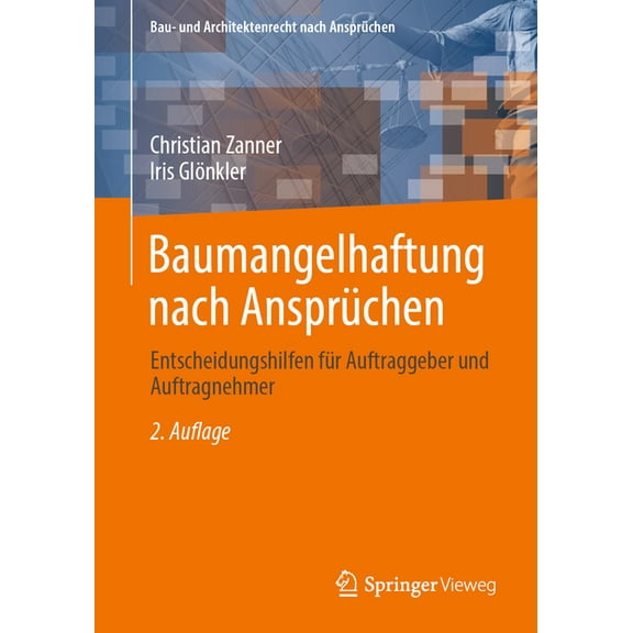 Bau- Und Architektenrecht Nach AnsprÃ¼che Baumangelhaftung Nach AnsprÃ¼chen: Entscheidungshilfen FÃ¼r Auftraggeber Und Auftragnehmer, (Paperback)
