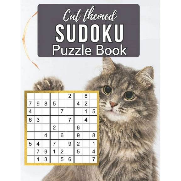 Cat Themed Sudoku Puzzle Book: A Cute Sudoku Book with 100 Easy to Hard Puzzles in Large Print for Endless Cat Sudoku Ga, (Paperback)