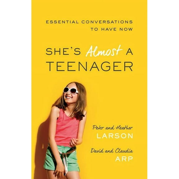 She's Almost a Teenager: Essential Conversations to Have Now, (Paperback)