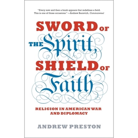 Pre-Owned Sword of the Spirit, Shield of Faith: Religion in American War and Diplomacy Paperback
