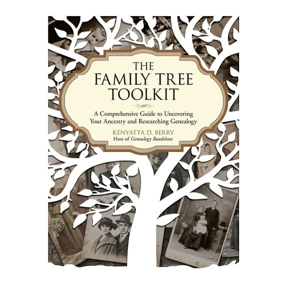 The Family Tree Toolkit: A Comprehensive Guide to Uncovering Your Ancestry and Researching Genealogy