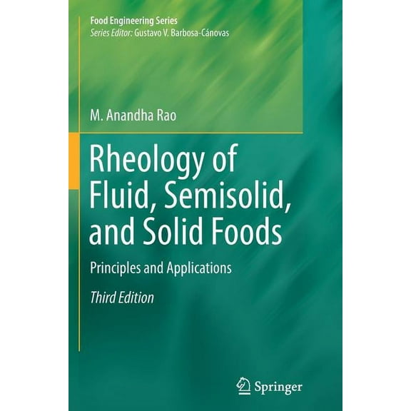 Food Engineering Rheology of Fluid, Semisolid, and Solid Foods: Principles and Applications, (Paperback)