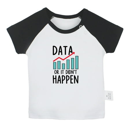 

Data Or It Didn t Happen Funny T shirt For Baby Newborn Babies T-shirts Infant Tops 0-24M Kids Graphic Tees Clothing (Short Black Raglan T-shirt 6-12 Months)