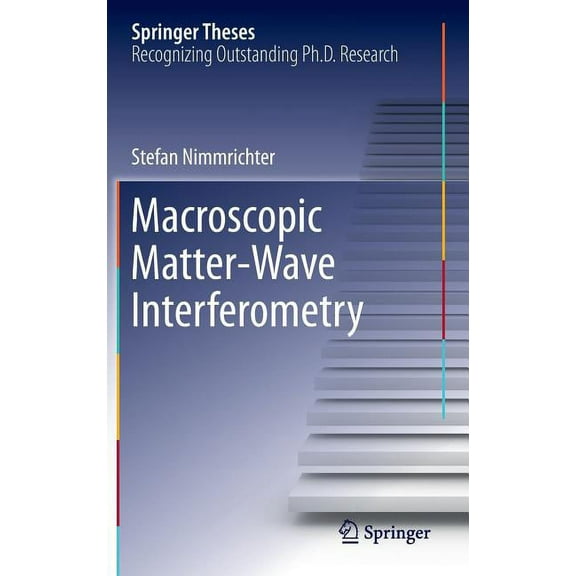 Springer Theses Macroscopic Matter Wave Interferometry, (Hardcover)
