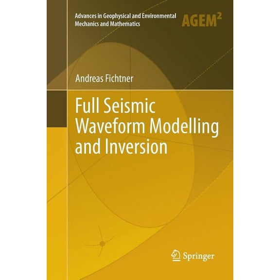 Advances in Geophysical and Environmenta Full Seismic Waveform Modelling and Inversion, (Paperback)