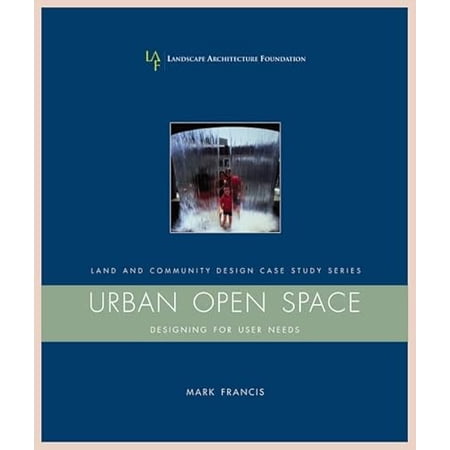 Pre-Owned Urban Open Space: Designing for User Needs (Paperback) 1559631139 9781559631136