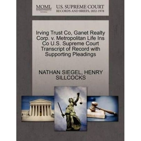 Irving Trust Co, Ganet Realty Corp. V. Metropolitan Life Ins Co U.S. Supreme Court Transcript of Record with Supporting